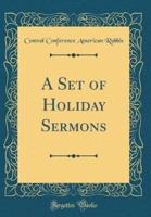 A Set of Holiday Sermons (Classic Reprint)