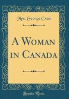 A Woman in Canada (Classic Reprint)