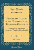 The German Classics of the Nineteenth and Twentieth Centuries, Vol. 19 of 20