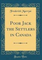 Poor Jack the Settlers in Canada (Classic Reprint)
