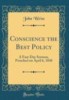 Conscience the Best Policy