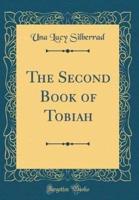 The Second Book of Tobiah (Classic Reprint)