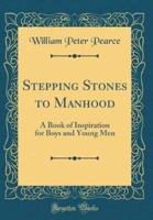 Stepping Stones to Manhood