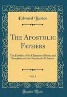 The Apostolic Fathers, Vol. 1