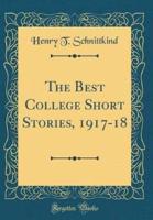 The Best College Short Stories, 1917-18 (Classic Reprint)
