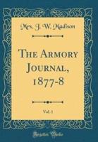 The Armory Journal, 1877-8, Vol. 1 (Classic Reprint)