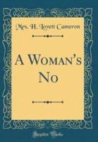 A Woman's No (Classic Reprint)