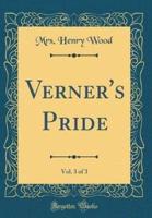 Verner's Pride, Vol. 3 of 3 (Classic Reprint)