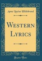 Western Lyrics (Classic Reprint)