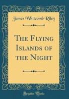 The Flying Islands of the Night (Classic Reprint)