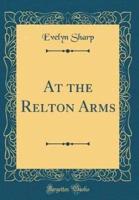 At the Relton Arms (Classic Reprint)