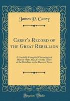 Carey's Record of the Great Rebellion