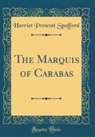 The Marquis of Carabas (Classic Reprint)