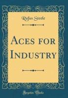 Aces for Industry (Classic Reprint)