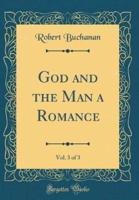 God and the Man a Romance, Vol. 3 of 3 (Classic Reprint)