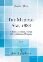 The Medical Age, 1888, Vol. 6