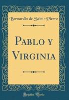 Pablo Y Virginia (Classic Reprint)