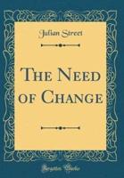 The Need of Change (Classic Reprint)