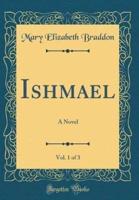 Ishmael, Vol. 1 of 3
