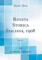 Rivista Storica Italiana, 1908, Vol. 25 (Classic Reprint)