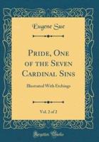 Pride, One of the Seven Cardinal Sins, Vol. 2 of 2