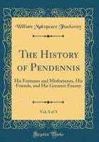 The History of Pendennis, Vol. 3 of 3