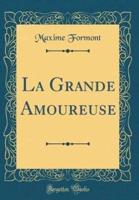 La Grande Amoureuse (Classic Reprint)