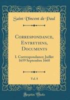 Correspondance, Entretiens, Documents, Vol. 8