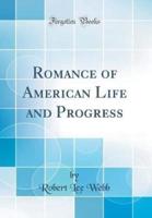 Romance of American Life and Progress (Classic Reprint)