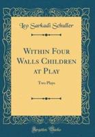 Within Four Walls Children at Play