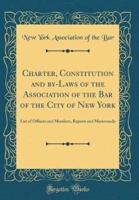 Charter, Constitution and By-Laws of the Association of the Bar of the City of New York