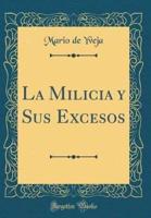 La Milicia Y Sus Excesos (Classic Reprint)