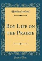 Boy Life on the Prairie (Classic Reprint)