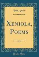 Xeniola, Poems (Classic Reprint)
