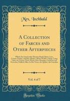 A Collection of Farces and Other Afterpieces, Vol. 4 of 7
