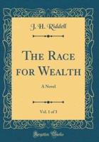 The Race for Wealth, Vol. 1 of 3