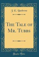 The Tale of Mr. Tubbs (Classic Reprint)