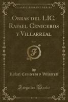 Obras Del LIC. Rafael Ceniceros Y Villarreal, Vol. 1 (Classic Reprint)