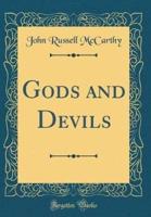 Gods and Devils (Classic Reprint)