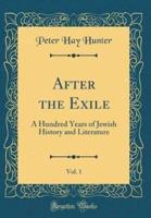 After the Exile, Vol. 1