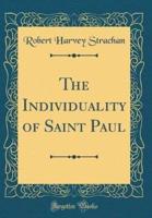The Individuality of Saint Paul (Classic Reprint)