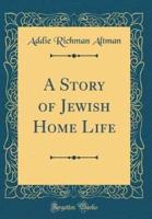 A Story of Jewish Home Life (Classic Reprint)