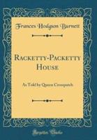 Racketty-Packetty House