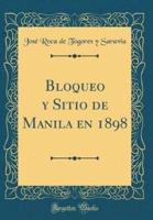 Bloqueo Y Sitio De Manila En 1898 (Classic Reprint)