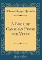 A Book of Canadian Prose and Verse (Classic Reprint)