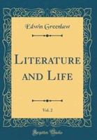 Literature and Life, Vol. 2 (Classic Reprint)