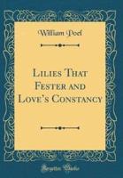 Lilies That Fester and Love's Constancy (Classic Reprint)