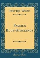 Famous Blue-Stockings (Classic Reprint)