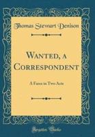 Wanted, a Correspondent