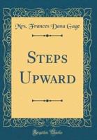 Steps Upward (Classic Reprint)